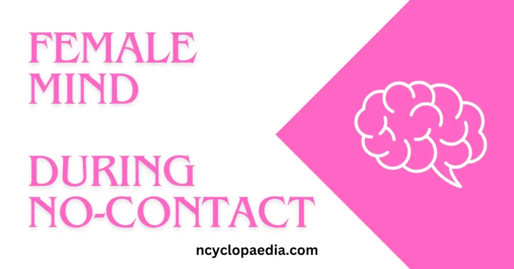 Female Mind During the No Contact Rule