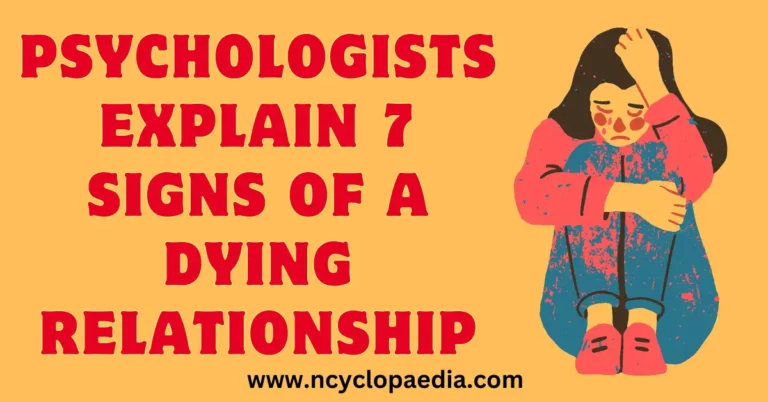 Psychologists Explain 7 Signs Of A Dying Relationship