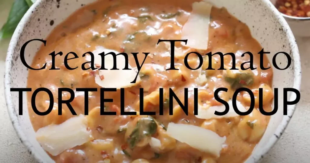 One-Pot Creamy Tomato Tortellini Soup Recipe Blog